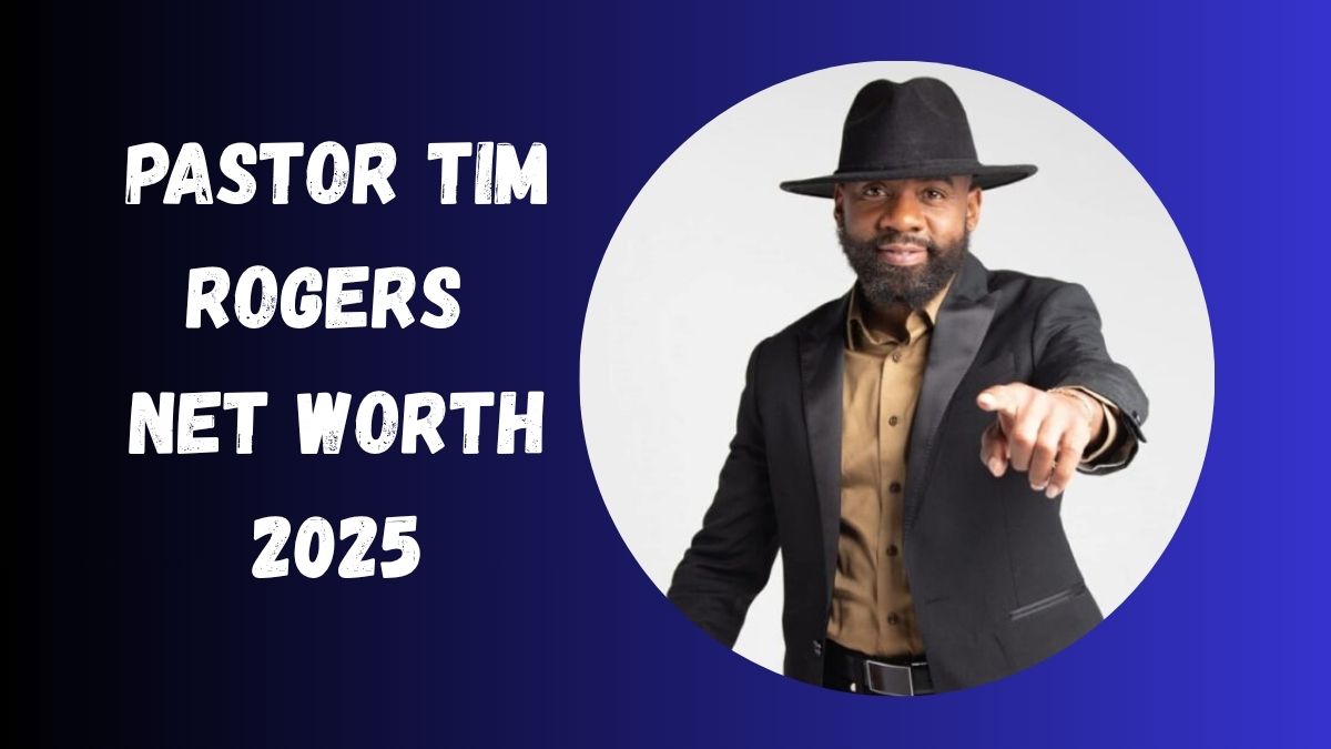 Pastor Tim Rogers Net Worth 2025