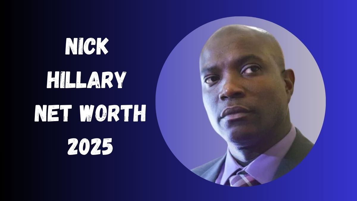 nick hillary net worth 2025