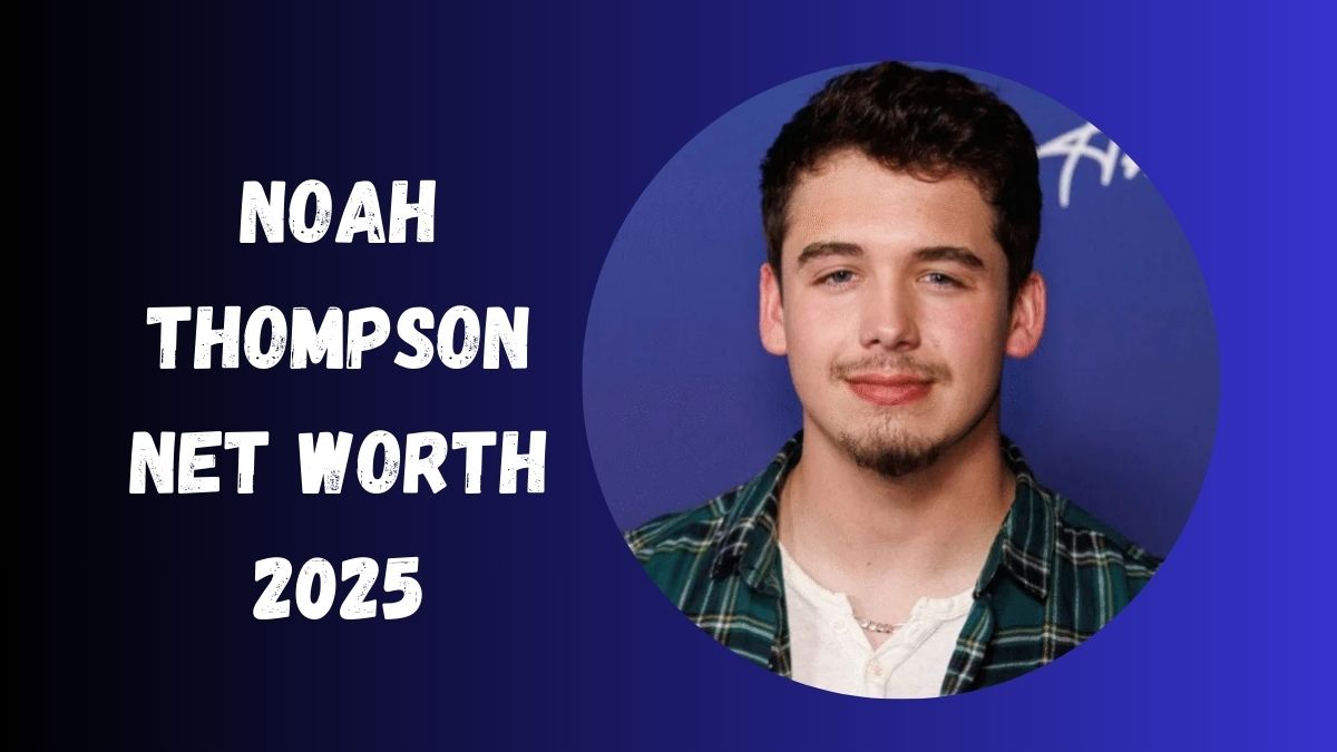 noah thompson net worth 2025