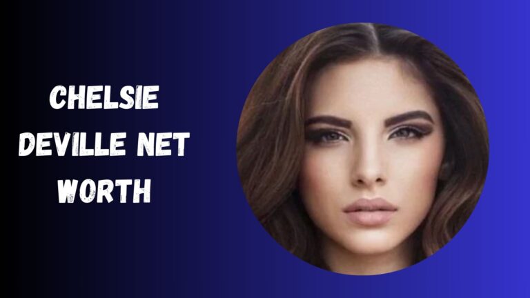 Chelsie Deville Net Worth