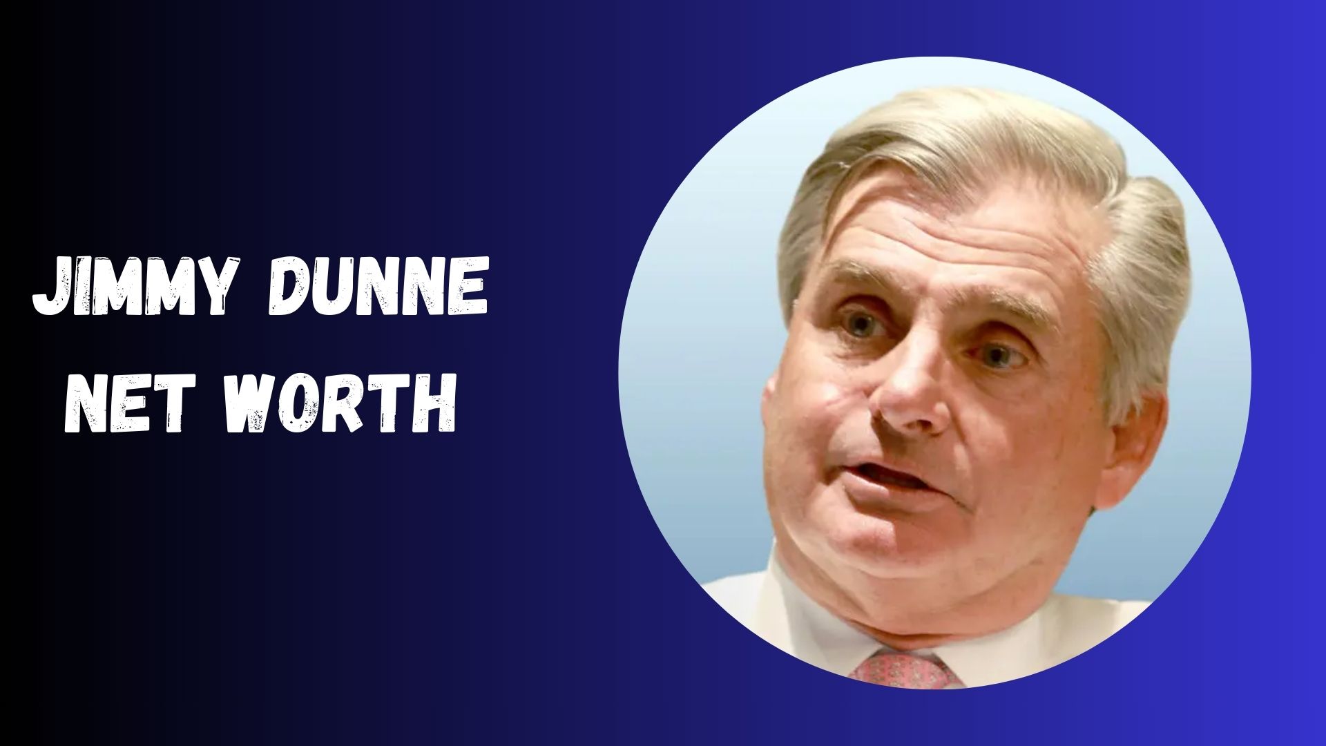 Jimmy Dunne Net Worth