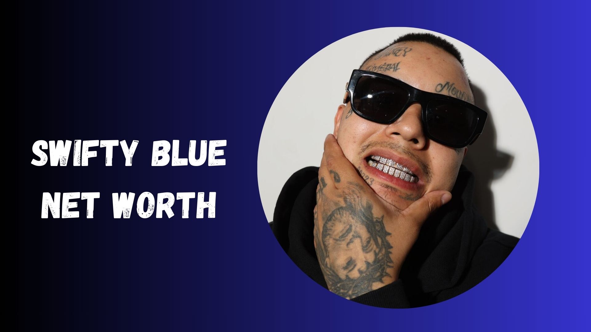 Swifty Blue Net Worth