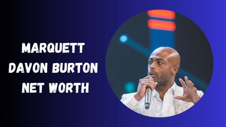 Marquett Davon Burton Net Worth
