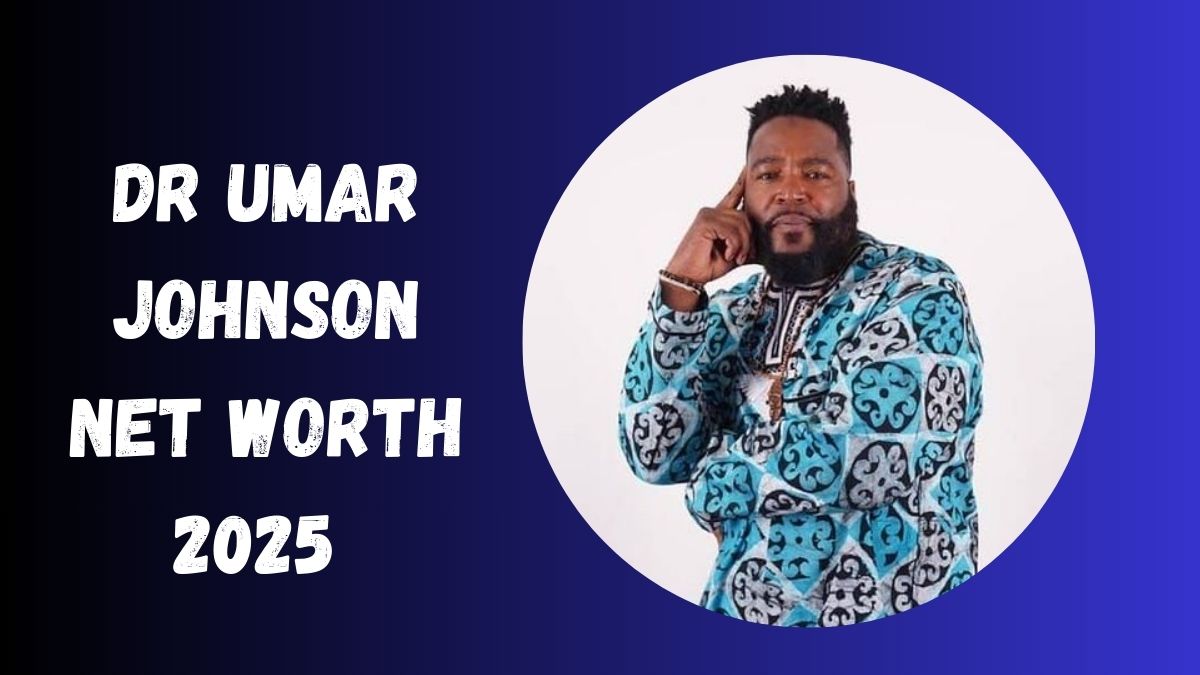 Dr Umar Johnson Net Worth 2025