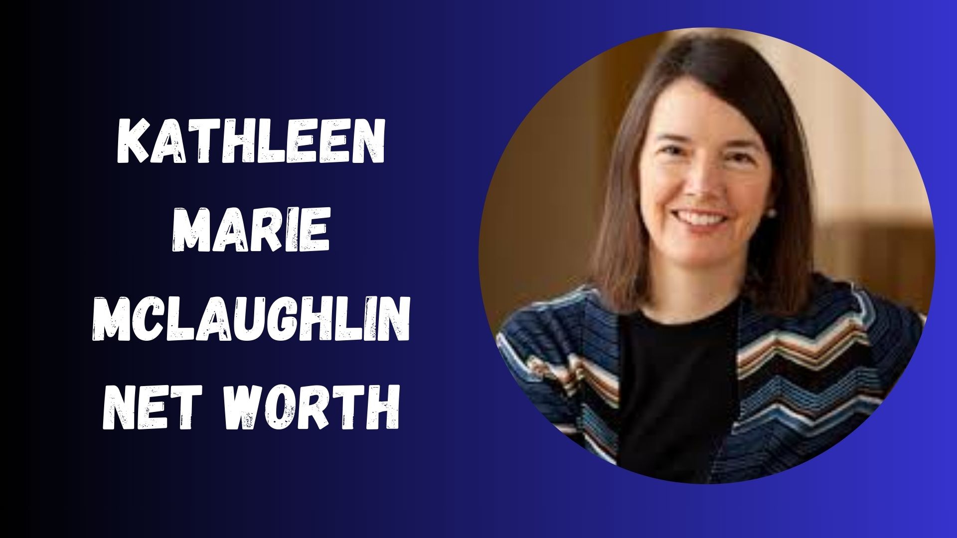 Kathleen Marie Mclaughlin Net Worth