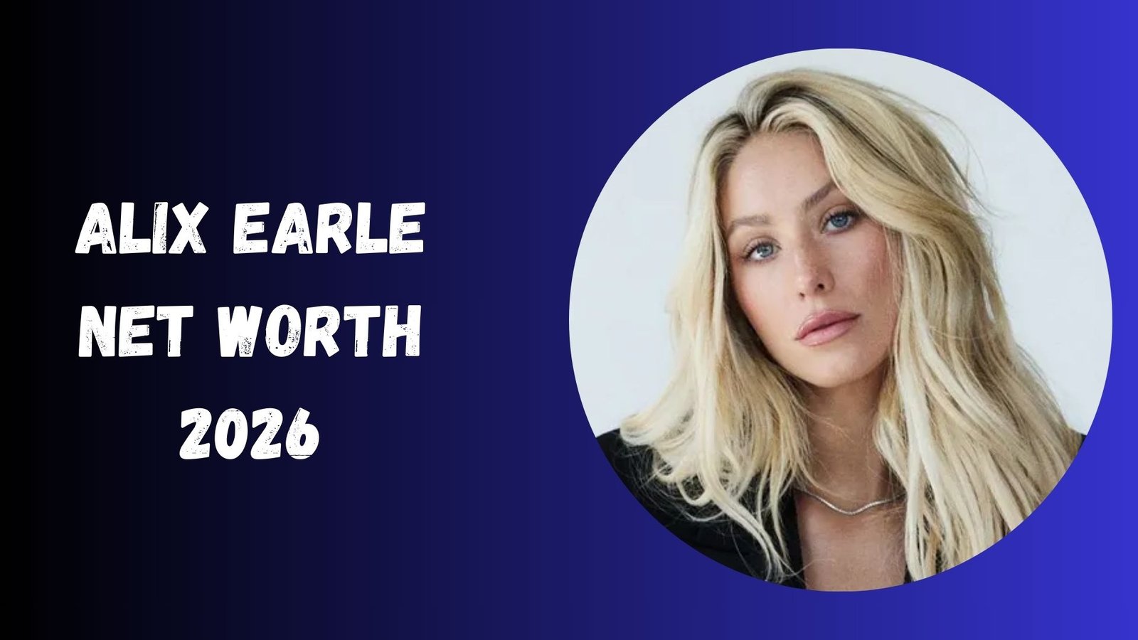 Alix Earle Net Worth