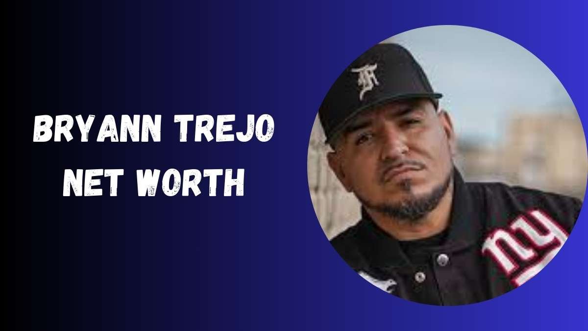 Bryann Trejo Net Worth