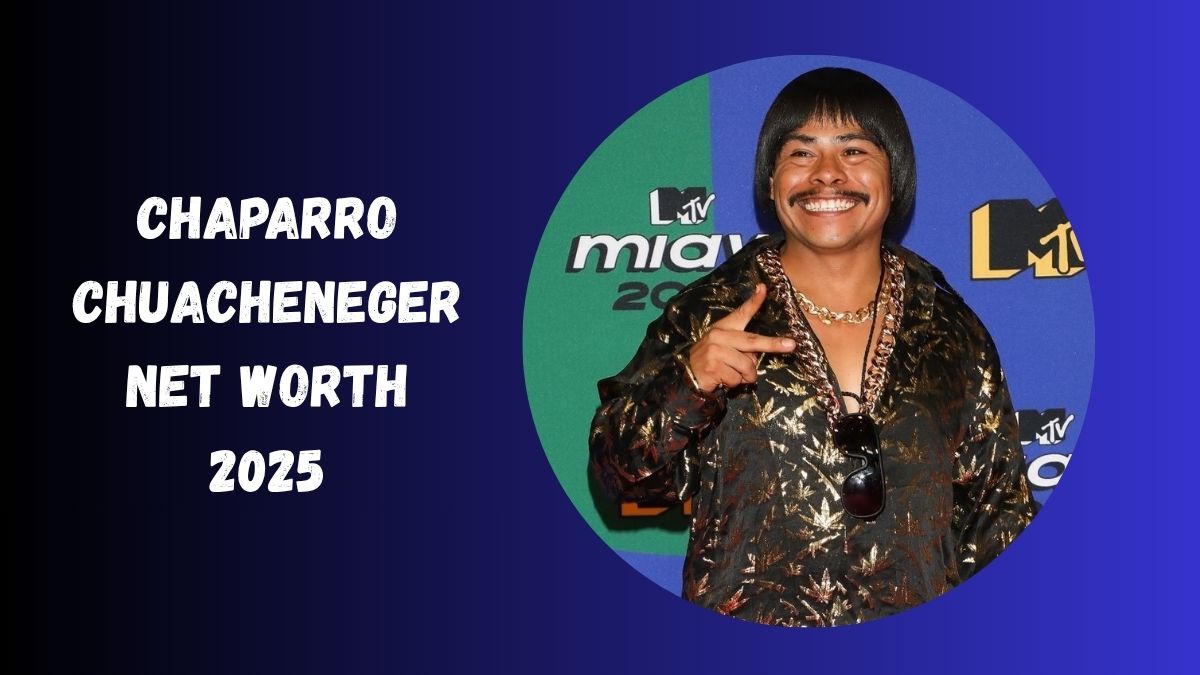 Chaparro Chuacheneger Net Worth in 2025