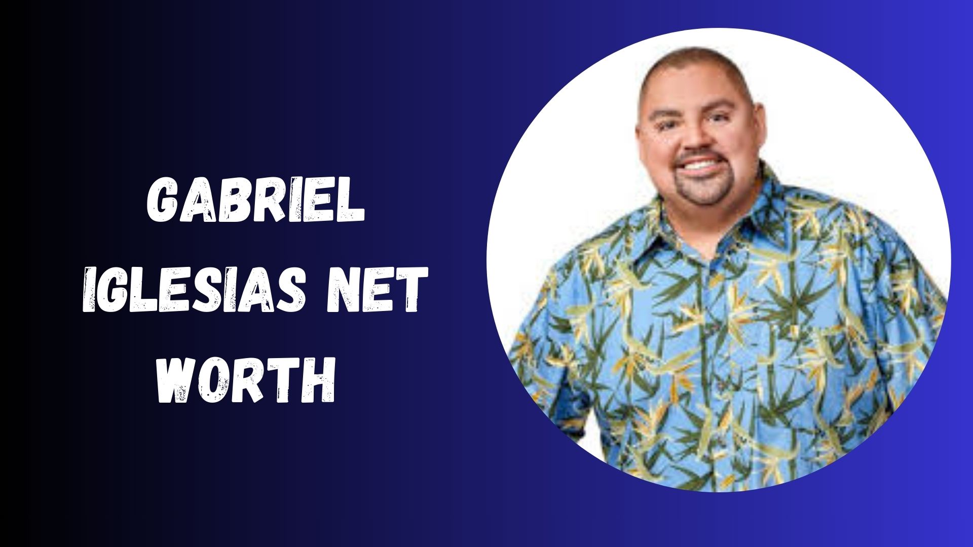 Gabriel Iglesias Net Worth
