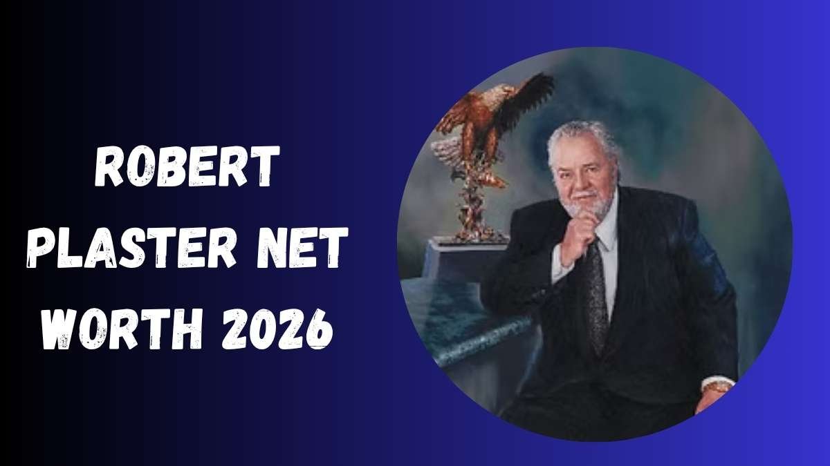 Robert Plaster Net Worth