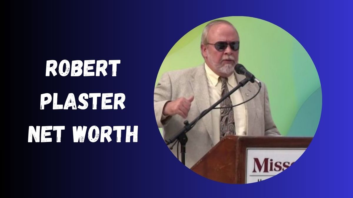 Robert Plaster Net Worth