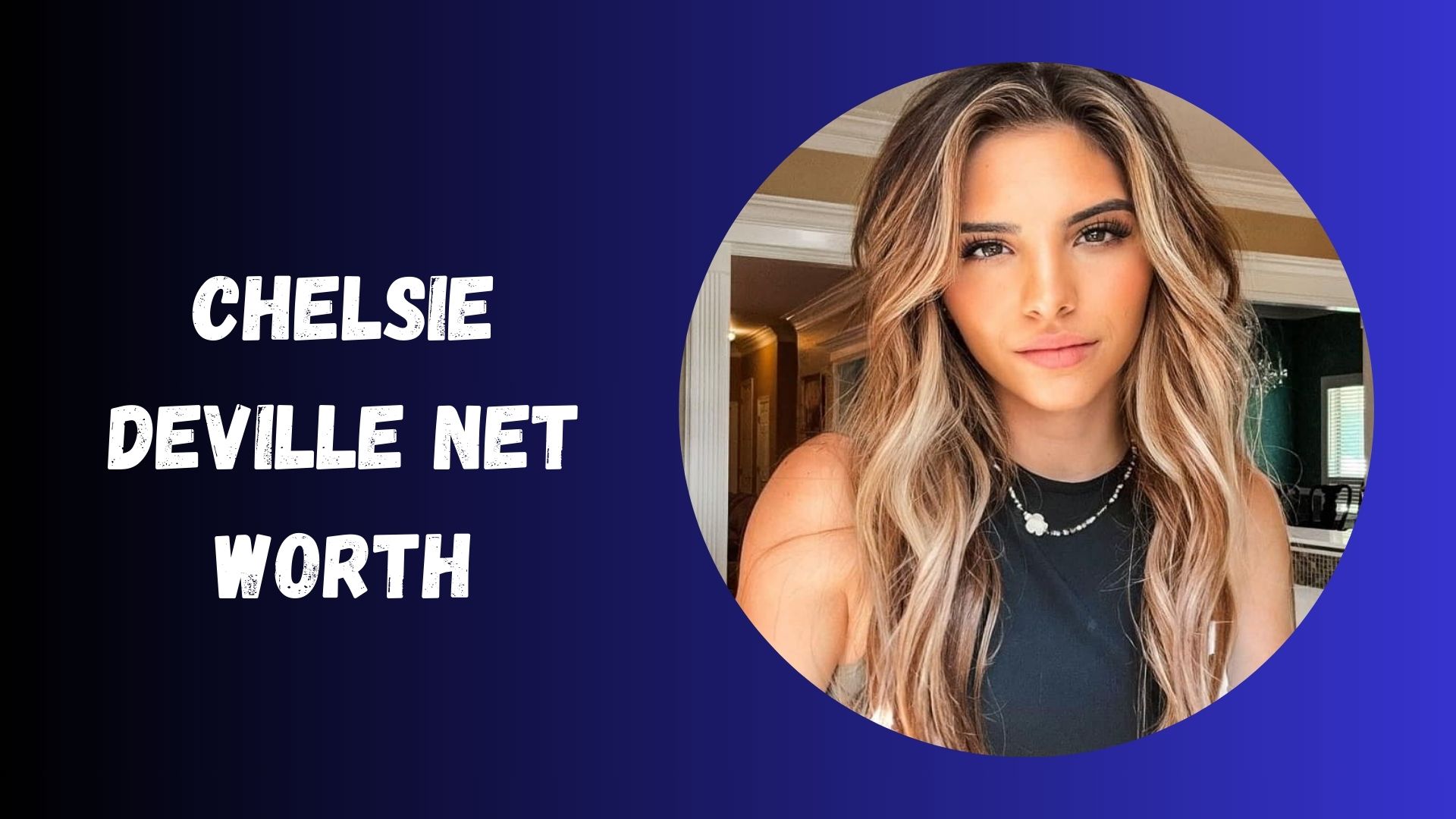Chelsie Deville Net Worth