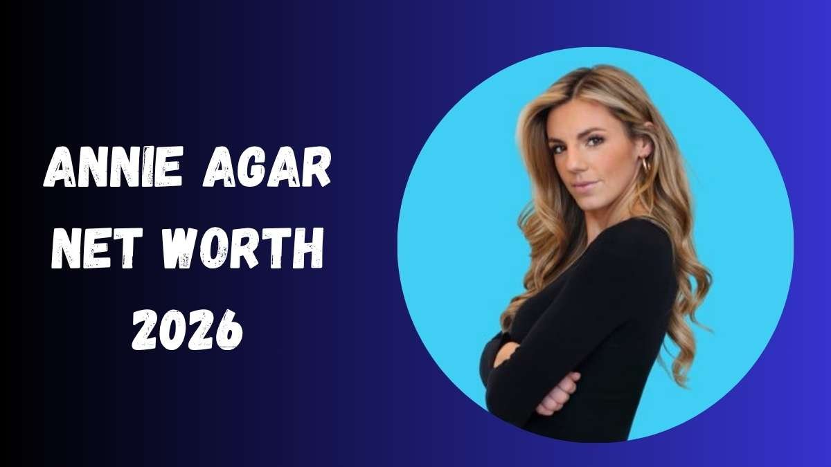 Annie Agar Net Worth